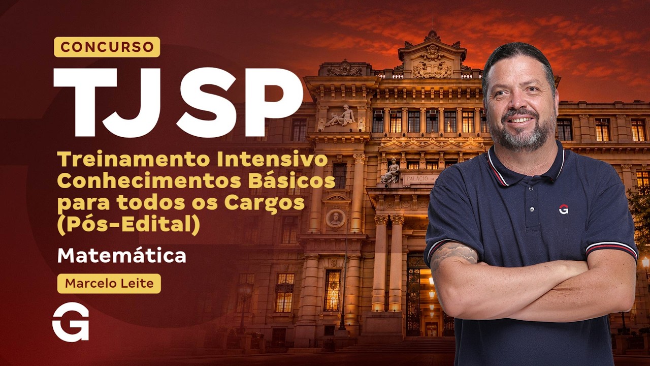 Treinamento Intensivo TJ SP - Matemática com Marcelo Leite