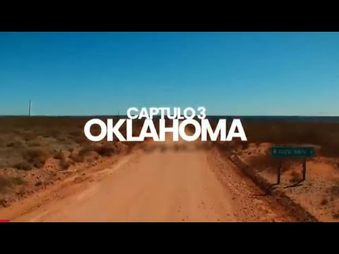 Capítulo 3: Oklahoma | Sauzal Bonito, el pueblo que tiembla