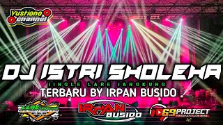 Download lagu DJ ISTRI SHOLEHA BASS HOREG JINGLE LARE JANGKUNG BY IRPAN BUSIDO ×69 PROJECT mp3 Download lagu DJ ISTRI SHOLEHA BASS HOREG JINGLE LARE JANGKUNG BY IRPAN BUSIDO ×69 PROJECT mp3
