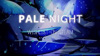 Pale Night - Gameplay trailer