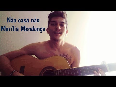 Não Casa Não - Marília Mendonça