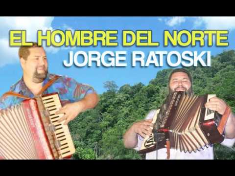 Jorge Ratoski - El Hombre del Norte  ♫♫♫