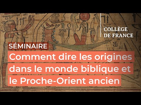 Comment dire les origines dans le monde biblique et le Proche-Orient... (1) - T. Römer (2023-2024)