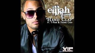Handclap (ft. T-Pain &amp; Young Cash) - Elijah King