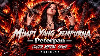 Download lagu Mimpi Yang Sempurna – Peterpan | Cover Metal Cewe mp3