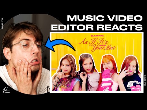Video Editor Reacts to BLACKPINK - 'AS IF IT'S YOUR LAST' M/V *SHOOK*