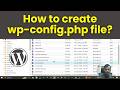 How To Create A Wp Config Php File Manually In WordPress Via CPanel