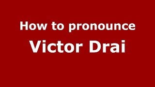 How to pronounce Victor Drai