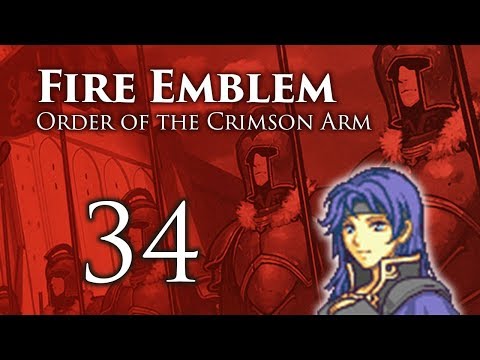 Part 34: Let's Play Fire Emblem Order of the Crimson Arm - "Grrrrr, I'm So Mad!"