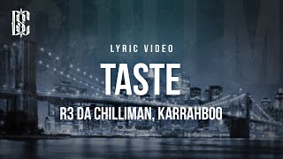 R3 Da Chillman feat. KARRAHBOOO - Taste | Lyrics