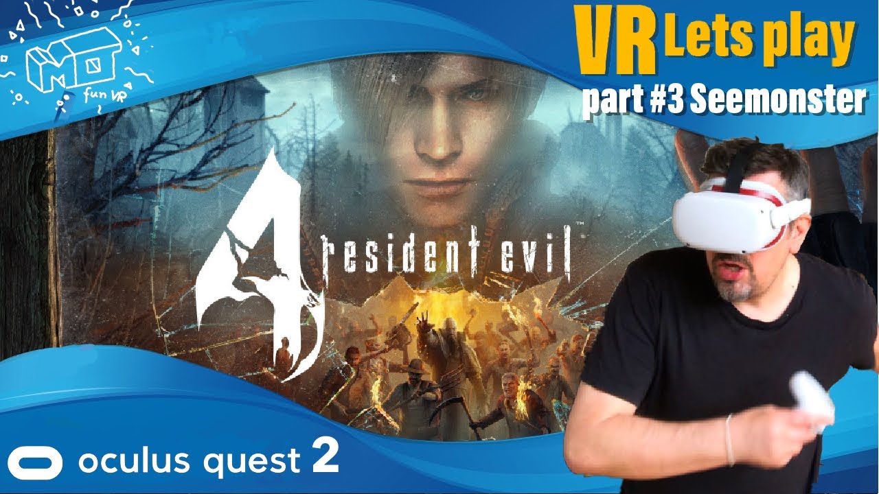 mo fun VR - Resident Evil 4 VR / Oculus Quest 2 ._. part #3 Seemonster / VR lets play / deutsch