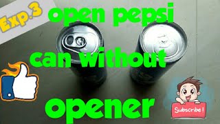 Open pepsi can without opener 😂😂