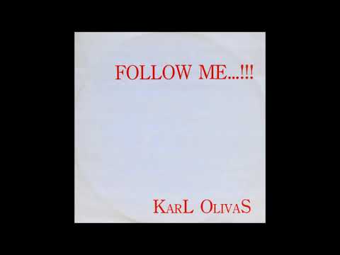 Karl Olivas ‎– Follow Me...!!! (12" Version) 1985