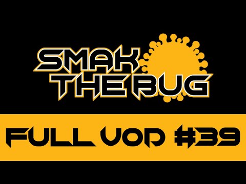 SMAK the Bug #39 | Full VOD