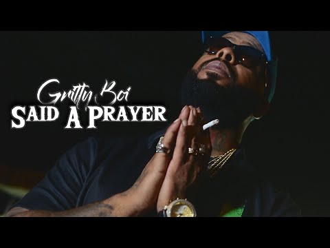 Gritty Boi - Said A Prayer [Video]