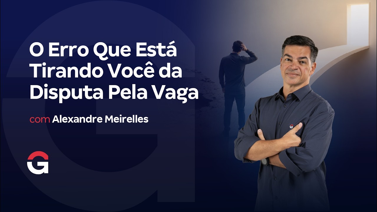 O Erro Que Está Tirando Você da Disputa Pela Vaga com Alexandre Meirelles