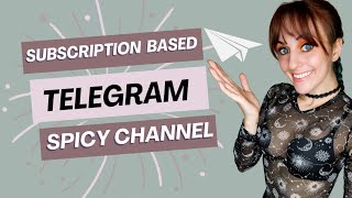 Building a Subscription Based Telegram Channel for Adult Content Creators