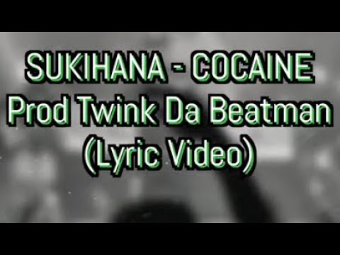 SUKIHANA “COCAINE” Prod Twink Da Beatman (Lyric Video)