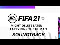 FIFA 21 - Larry Pink The Human - Might Delete Later [Halftime Instrumental]