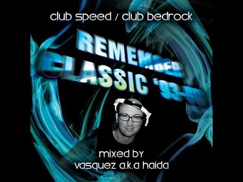 Vasquez a.k.a Haida - Classic_93-99_Remember_Club Speed&Club Bedrock