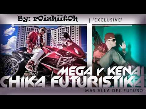 Mega y Kenai - Chica Futuristica ***New Hit noviembre 2009***
