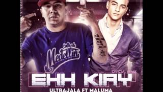 Ultrajala - Ehh Kiay / con Maluma