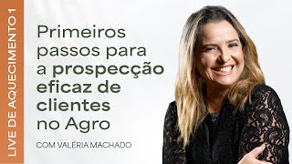 Primeiros passos para a prospecção eficaz de clientes no Agro | Live 01