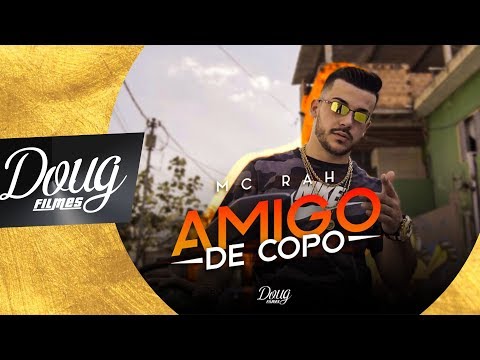 Mc Rah - Pedi Pra Deus Me Afastar De Todo Mal - Amigo de Copo (CLIPE OFICIAL) Doug FIlmes