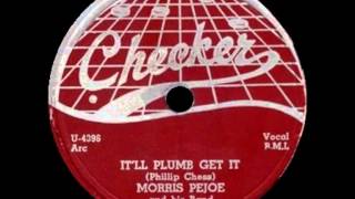 Morris Pejoe - It'll Plumb Get It