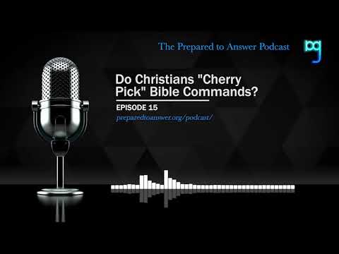 Do Christians Cherry-Pick Bible Commands?