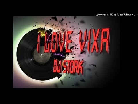 DJ STORK - I LOVE VIXA (hard level) February 2k16