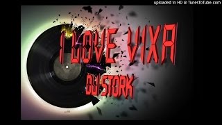 DJ STORK - I LOVE VIXA (hard level) February 2k16