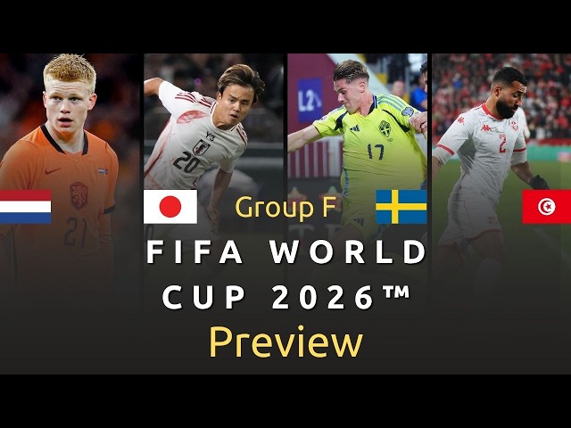 Group F Preview | The Greatest Show on Earth | FIFA World Cup 2026
