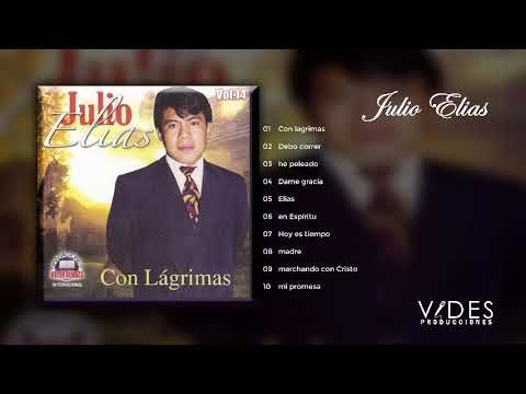 Julio Elias  - Con Lagrimas ( Album Completo)