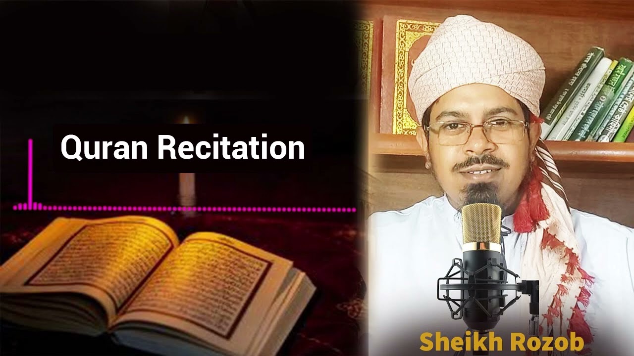 Quran Recitation By Sheikh Rozob