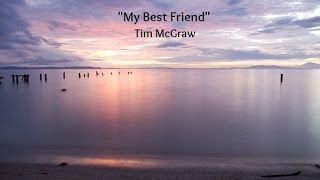 My Best Friend (Lyrics) - Tim McGraw