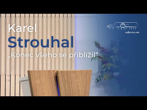 Kázání - Karel Strouhal - "Konec všeho se přiblížil" (31. 1. 2026)