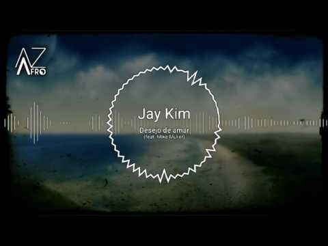 Jay Kim - Desejo de amar (feat. Mike Muller) [KIZOMBA] 2017