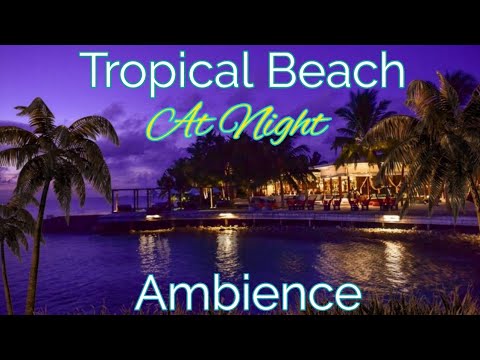 Tropical Beach Ambience at Night: Relaxing Beach Sounds