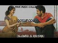 OOSUPODU (Slowed & Reverb) From FIDAA | Mine Music Collection