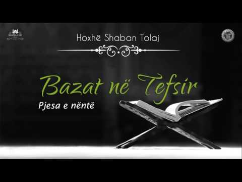 Bazat në Tefsir (Pjesa e nëntë) - Shaban Tolaj
