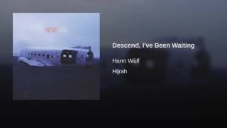 Descend, I've Been Waiting