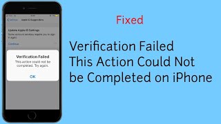 Verification Failed This Action Could Not be Completed Try Again error on iPhone &amp; iPad in iOS 14