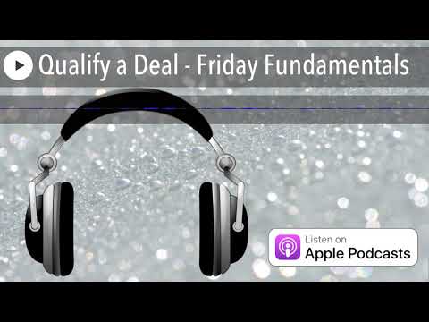 Qualify a Deal - Friday Fundamentals