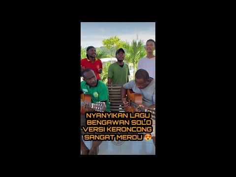 LAGU BENGAWAN SOLO - DI NYANYIKAN DENGAN SANGAT MERDU OLEH PARA PEMUDA PAPUA 😱 !!! BIKIN MERINDING