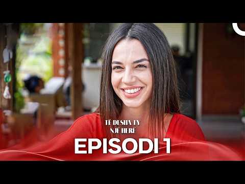 Të Desha Ty Një Herë Episodi 1 (Dublim Në Shqip)