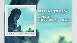 JJ Heller - Still My Little Boy (Official Audio Video)