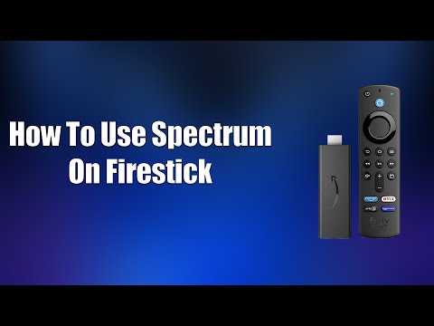 How To Use Spectrum On Firestick