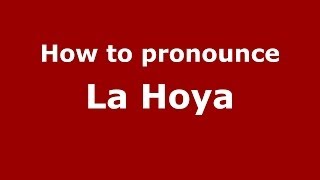 How to pronounce La Hoya