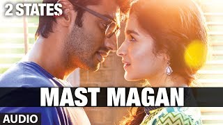 Mast Magan 2 States Full Song by Arijit Singh (Audio) | Arjun
